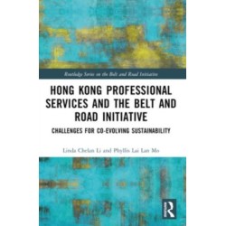 Hong Kong Professional Services and the Belt and Road Initiative: Challenges for Co-evolving Sustainability