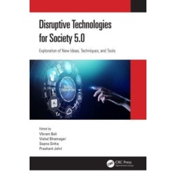 Disruptive Technologies for Society 5.0: Exploration of New Ideas, Techniques, and Tools