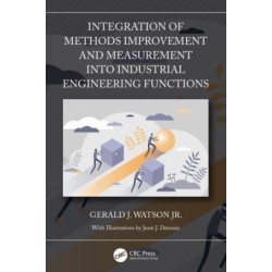 Integration of Methods Improvement and Measurement into Industrial Engineering Functions
