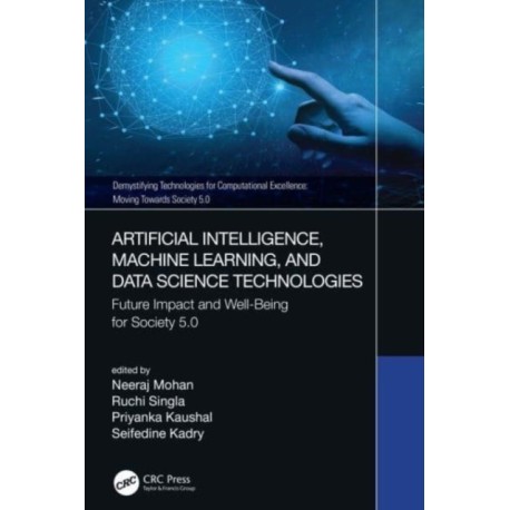 Artificial Intelligence, Machine Learning, and Data Science Technologies: Future Impact and Well-Being for Society 5.0