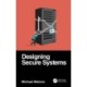 Designing Secure Systems