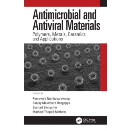 Antimicrobial and Antiviral Materials: Polymers, Metals, Ceramics, and Applications