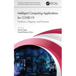 Intelligent Computing Applications for COVID-19: Predictions, Diagnosis, and Prevention