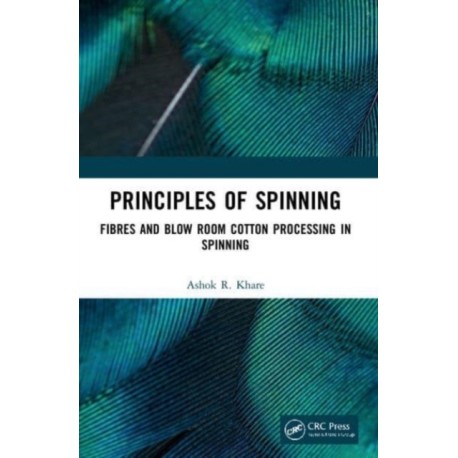 Principles of Spinning: Fibres and Blow Room Cotton Processing in Spinning