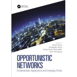 Opportunistic Networks: Fundamentals, Applications and Emerging Trends