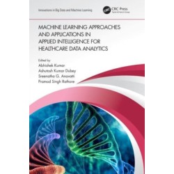 Machine Learning Approaches and Applications in Applied Intelligence for Healthcare Data Analytics