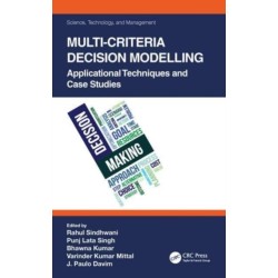 Multi-Criteria Decision Modelling: Applicational Techniques and Case Studies
