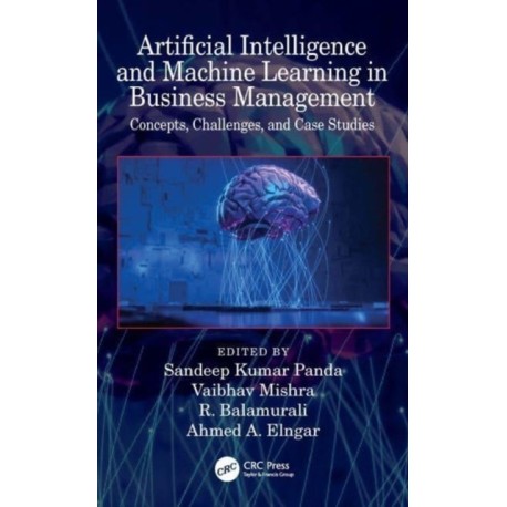 Artificial Intelligence and Machine Learning in Business Management: Concepts, Challenges, and Case Studies