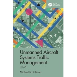 Unmanned Aircraft Systems Traffic Management: UTM