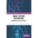 Image Pattern Recognition: Fundamentals and Applications