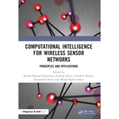 Computational Intelligence for Wireless Sensor Networks: Principles and Applications