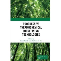 Progressive Thermochemical Biorefining Technologies