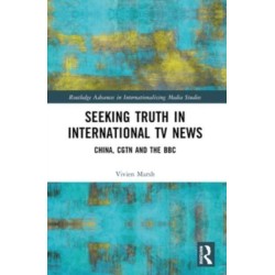 Seeking Truth in International TV News: China, CGTN and the BBC