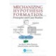 Mechanizing Hypothesis Formation: Principles and Case Studies
