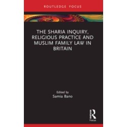 The Sharia Inquiry, Religious Practice and Muslim Family Law in Britain