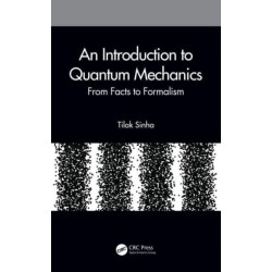 An Introduction to Quantum Mechanics: From Facts to Formalism