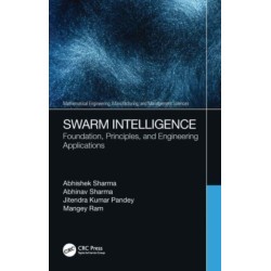 Swarm Intelligence: Foundation, Principles, and Engineering Applications