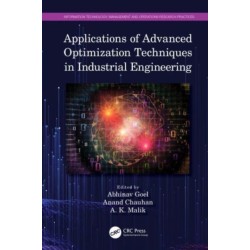 Applications of Advanced Optimization Techniques in Industrial Engineering