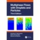 Multiphase Flows with Droplets and Particles, Third Edition