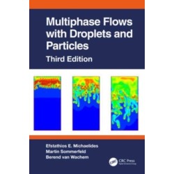 Multiphase Flows with Droplets and Particles, Third Edition