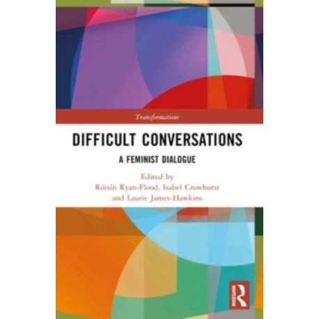 Difficult Conversations: A Feminist Dialogue