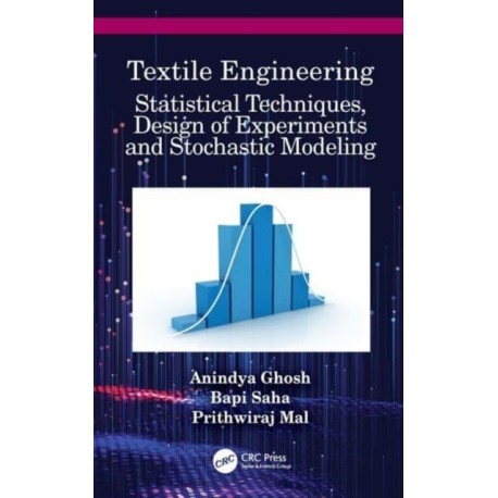 Textile Engineering: Statistical Techniques, Design of Experiments and Stochastic Modeling