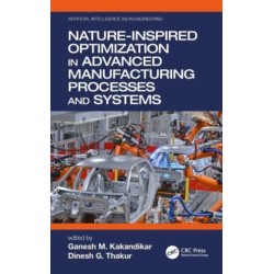 Nature-Inspired Optimization in Advanced Manufacturing Processes and Systems