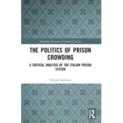 The Politics of Prison Crowding: A Critical Analysis of the Italian Prison System