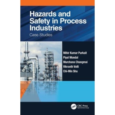 Hazards and Safety in Process Industries: Case Studies