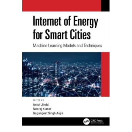 Internet of Energy for Smart Cities: Machine Learning Models and Techniques