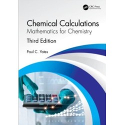 Chemical Calculations: Mathematics for Chemistry, Third Edition