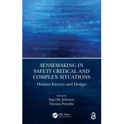 Sensemaking in Safety Critical and Complex Situations: Human Factors and Design