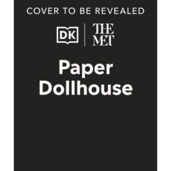 The Met Paper Doll's House: Travel Through Time and Explore the Period Rooms at the Metropolitan Museum of Art!