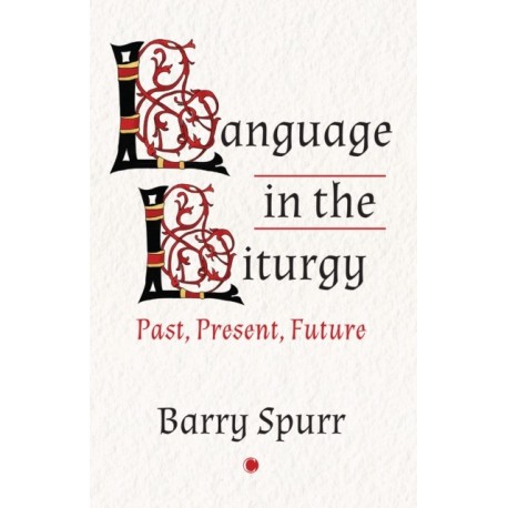Language in the Liturgy: Past, Present and Future