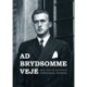 Ad brydsomme veje: Mit livs erindringer