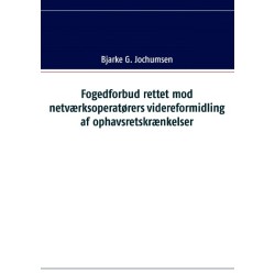 Fogedforbud rettet mod netværksoperatørers videreformidling af ophavsretskrænkelser