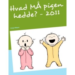 Hvad MÅ pigen hedde? - 2011