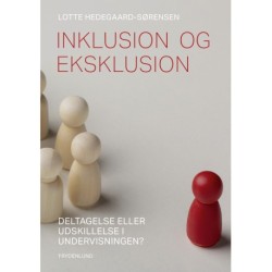Inklusion og eksklusion: Deltagelse eller udskillelse i undervisningen?