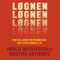 Løgnen: Fortællinger om mennesker, der lever dobbeltliv