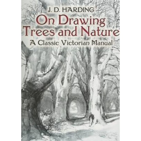 On Drawing Trees and Nature: A Classic Victorian Manual with Lessons and Examples