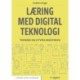 Læring med digital teknologi : teorier og utviklingstrekk