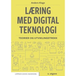 Læring med digital teknologi : teorier og utviklingstrekk