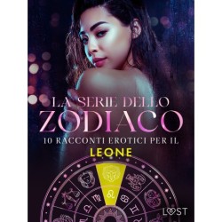 La serie dello Zodiaco: 10 racconti erotici per il Leone