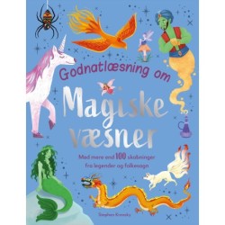 Godnatlæsning - Magiske væsner: Mød mere end 100 skabninger fra legender og folkesagn