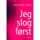 Jeg slog først