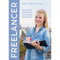 Freelancer: En kvindes guide til et succesfuldt freelanceliv