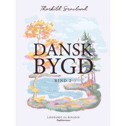 Dansk bygd. Bind 2