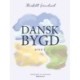 Dansk bygd. Bind 1