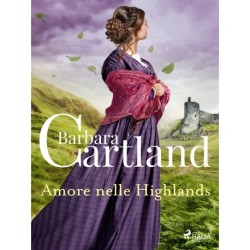 Amore nelle Highlands. Le più grandi storie d'amore di Barbara Cartland: Le più grandi storie d'amore di Barbara Cartland