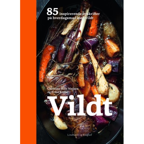 Vildt - 85 inspirerende opskrifter på hverdagsmad med vildt